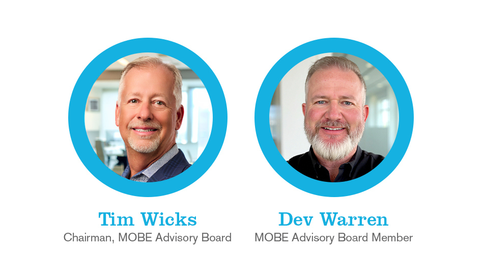 Tim Wicks, Chairman of MOBE Advisory Board, and Dev Warren, MOBE Advisory Board member