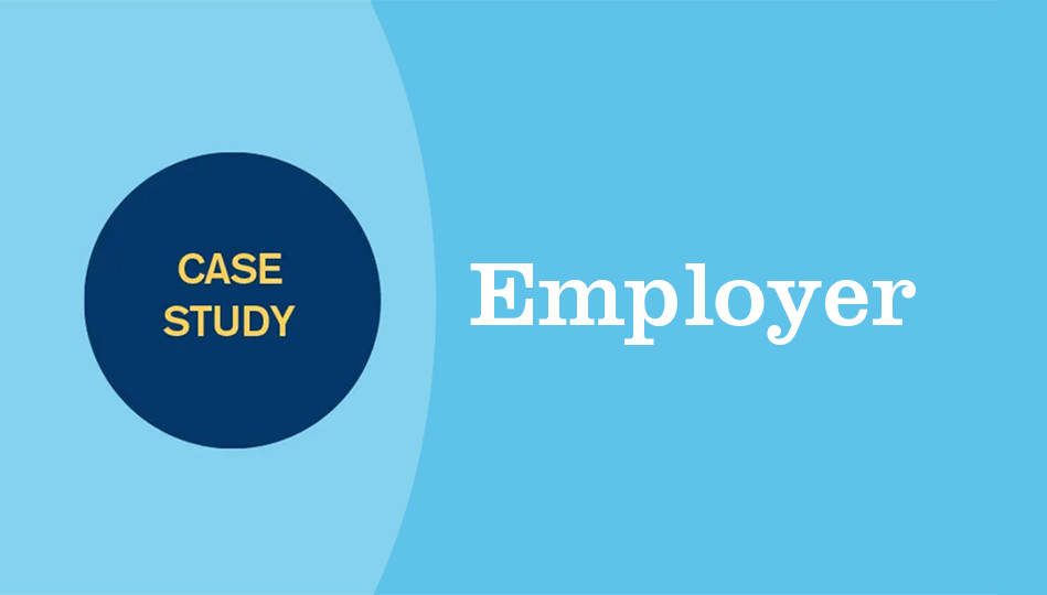 Employer Case Study