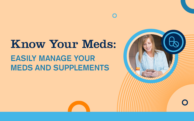 Know Your Meds: Easily Manage Your Meds and Supplements.