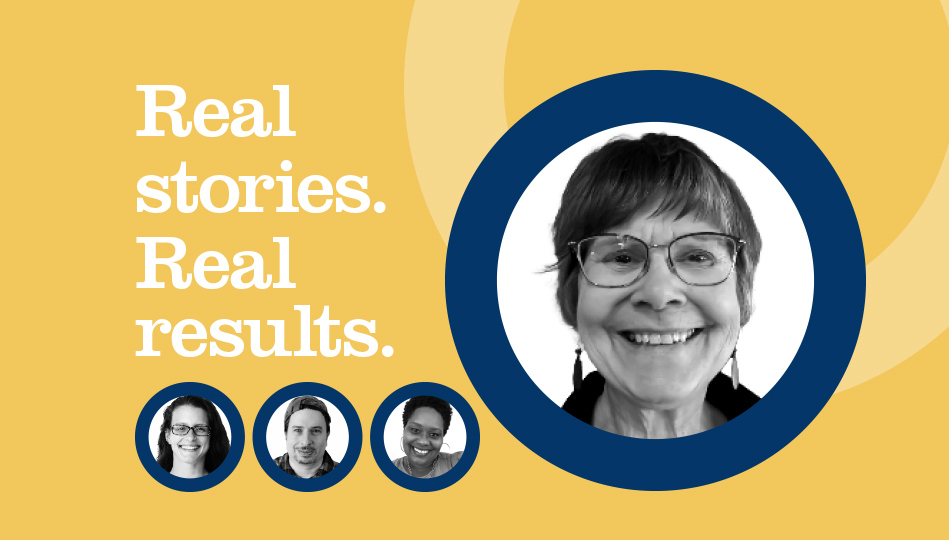 Real stories. Real results.